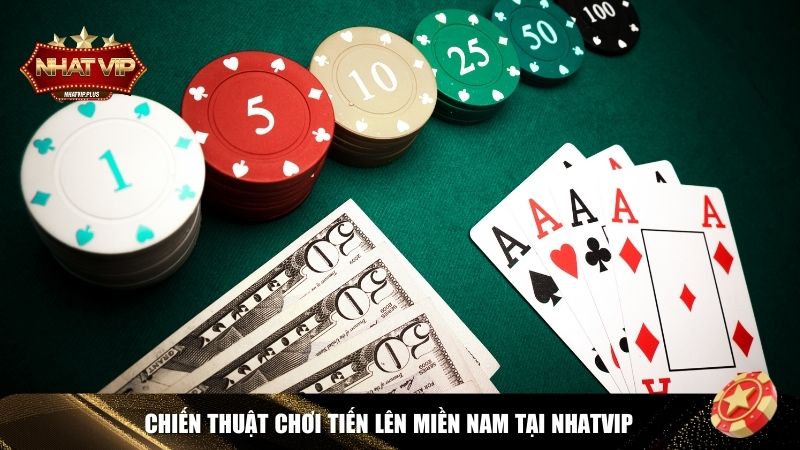 Vận dụng linh hoạt chiến thuật chơi tiến lên miền Nam tại Nhatvip