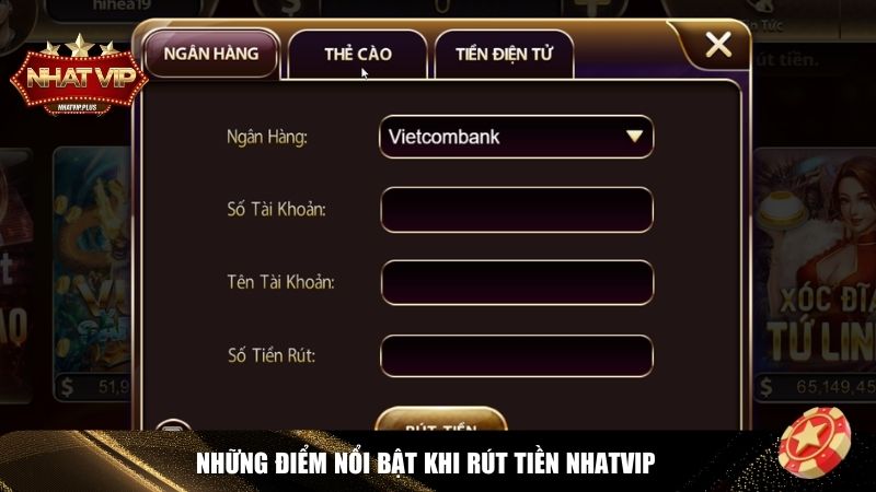 Những ưu điểm nổi bật khi rút tiền Nhatvip