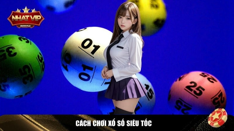 Hướng dẫn chi tiết cách chơi xổ số siêu tốc cho tân thủ