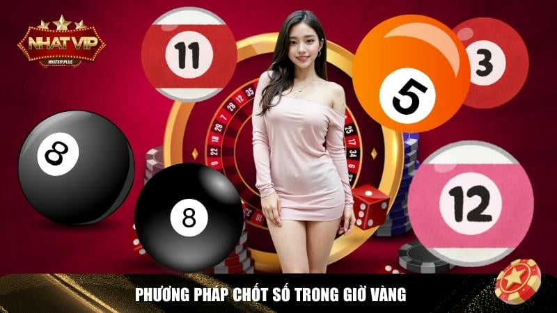 Khám phá những phương pháp chốt số trong giờ vàng