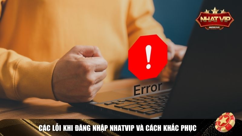 Một số lỗi khi đăng nhập Nhatvip