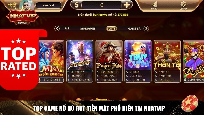 Top 4 game nổ hũ rút tiền mặt Nhatvip